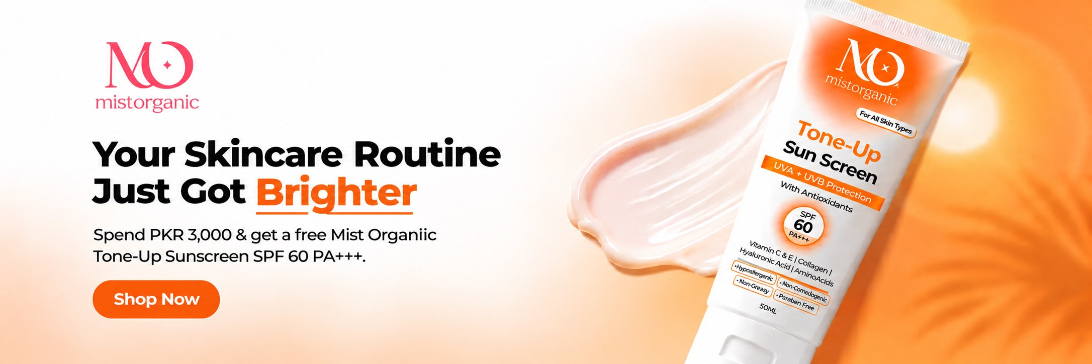 Spend PKR 3,000 and get a free MistOrganics Tone Up Sunscreen SPF 60 PA+++
